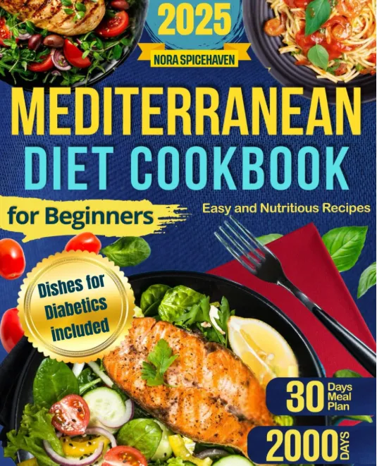 Vegetarian Diet Plans for Weight Loss 3 Mediterranean Diet Cookbook for Beginners: 2000 days of healthy, easy and satisfying recipes to kick-start a healthier lifestyle. Includes a 30-day eating plan for a healthy, balanced lifestyle.